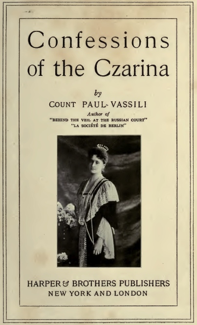 Nicholas II - Count Paul Vassili 1918 - Confessions of the Czarina